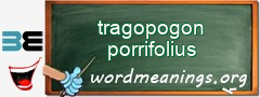 WordMeaning blackboard for tragopogon porrifolius